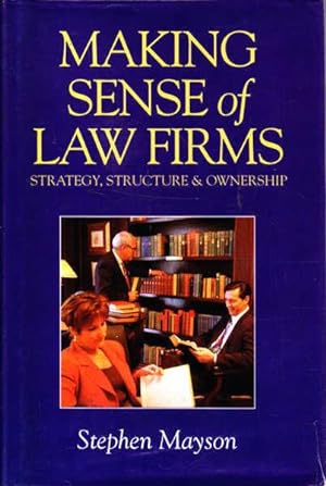 Making Sense of Law Firms: Strategy, Structure and Ownership