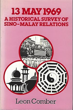 Seller image for 13 May 1969: A Historical Survey of Sino-Malay Relations for sale by Eve's Book Garden