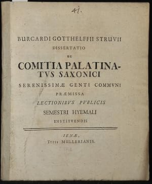 Bild des Verkufers fr Burcardi Gotthelffii Struvii Dissertatio De Comitia Palatinatus Saxonici Serenissimae Genti Commvni Praemissa Lectionibvs Pvblicis Semestri Hyemali Institvendis. zum Verkauf von Antiquariat  Braun