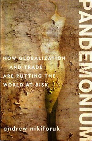 Bild des Verkufers fr Pandemonium: How globalization and Trade are Putting the World at Risk zum Verkauf von Goulds Book Arcade, Sydney