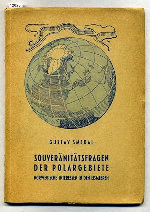 Souveränitätsfragen der Polargebiete. Norwegische Interessen in den Eismeeren. Als Manuskript ged...