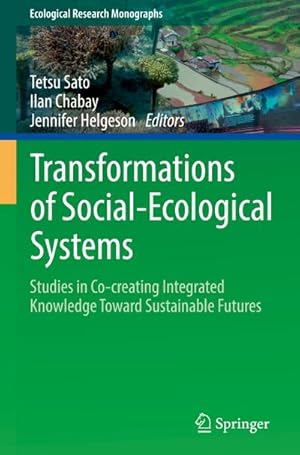 Immagine del venditore per Transformations of Social-Ecological Systems : Studies in Co-creating Integrated Knowledge Toward Sustainable Futures venduto da AHA-BUCH GmbH