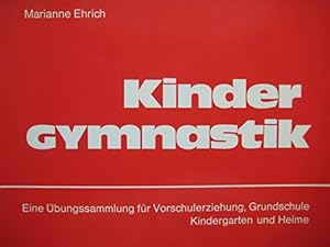 Bild des Verkufers fr Kinder-Gymnastik : eine bungssammlung fr Kindergarten, Vorschule, Grundschule und Heime. Marianne Ehrich. [Ill.: H. Jrgens] zum Verkauf von Antiquariat Harry Nimmergut