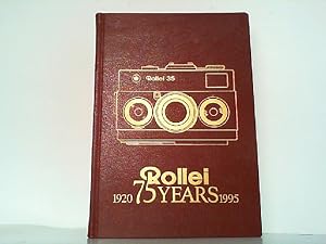 Rollei 75 Years 1920 - 1995. Die Rollei Firmengeschichte. Teil 1: Ein Streifzug durch die Geschic...