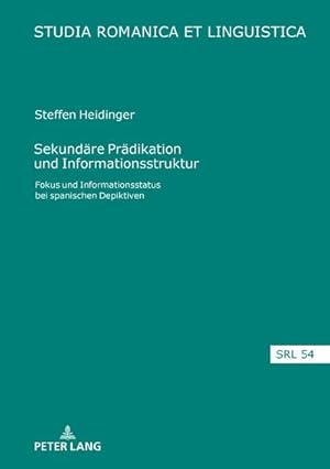 Imagen del vendedor de Sekundre Prdikation und Informationsstruktur : Fokus und Informationsstatus bei spanischen Depiktiven a la venta por AHA-BUCH GmbH