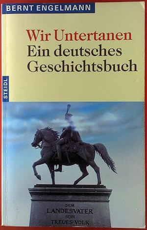 Bild des Verkufers fr Wir Untertanen. Ein deutsches Geschichtsbuch zum Verkauf von biblion2