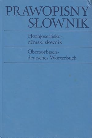 Hornjoserbsko-nemski slownik : prawopisny slownik hornjoserbskeje rece = Obersorbisch-deutsches ...