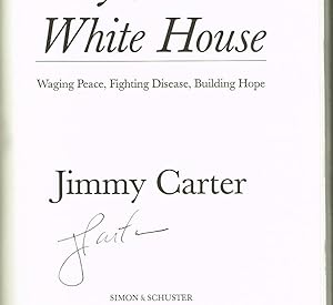 Beyond the White House: Waging Peace, Fighting Disease, Building Hope (SIGNED FIRST EDITION)