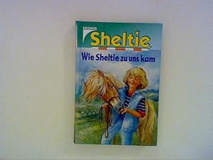 Bild des Verkufers fr Sheltie, Wie Sheltie zu uns kam zum Verkauf von ANTIQUARIAT FRDEBUCH Inh.Michael Simon