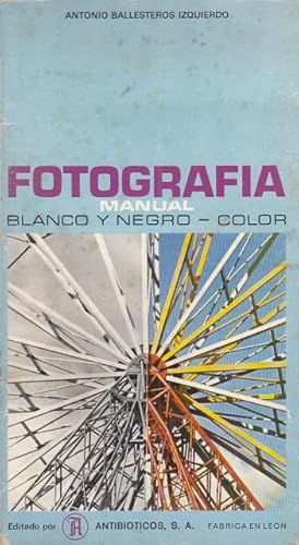 Imagen del vendedor de FOTOGRAFIA. MANUAL BLANCO Y NEGRO, COLOR a la venta por Librera Vobiscum