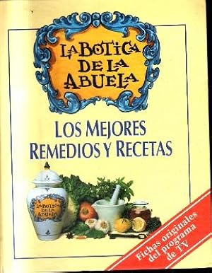 LA BOTICA DE LA ABUELA.LOS MEJORES REMEDIOS Y RECETAS.