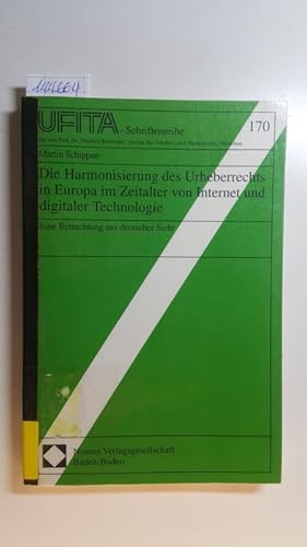 Bild des Verkufers fr Die Harmonisierung des Urheberrechts in Europa im Zeitalter von Internet und digitaler Technologie : eine Betrachtung aus deutscher Sicht zum Verkauf von Gebrauchtbcherlogistik  H.J. Lauterbach