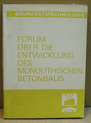 Forum über die Entwicklung des monolithischen Betonbaus. Frankfurt (Oder), 28. Oktober 1966. (Gru...