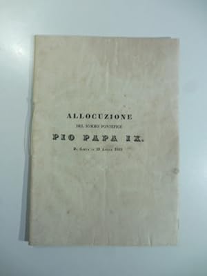 Allocuzione del sommo pontefice Pio Papa IX da Gaeta li 20 aprile 1849