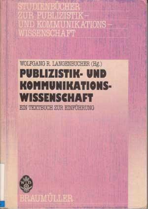Publizistik und Kommunikationswissenschaft: Ein Textbuch zur Einführung in ihre Teildisziplinen (...