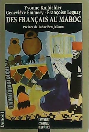 Image du vendeur pour Des Franais au Maroc. Prface de Tahar Ben Jelloun. mis en vente par Librera y Editorial Renacimiento, S.A.