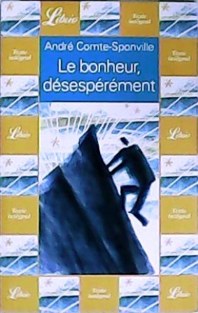 Imagen del vendedor de Le bonheur, dsesprment. a la venta por Librera y Editorial Renacimiento, S.A.