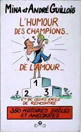 Image du vendeur pour L humour des champions de l amour. 350 histoires drles et anecdotes. Illustrations de Frapar. mis en vente par Librera y Editorial Renacimiento, S.A.