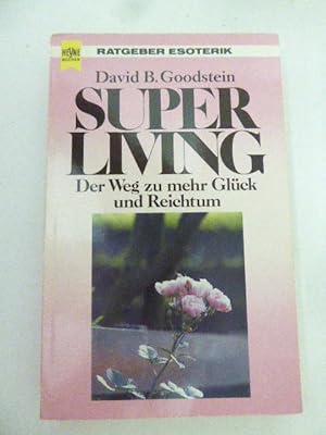 Seller image for Superliving / Super Living. Der Weg zu mehr Glck und Reichtum. Ratgeber Esoterik. TB for sale by Deichkieker Bcherkiste