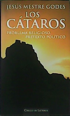 Imagen del vendedor de Los Ctaros. Problema religioso, pretexto poltico. a la venta por Librera y Editorial Renacimiento, S.A.