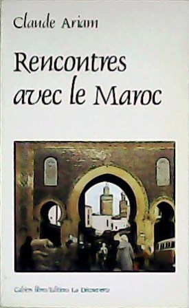 Image du vendeur pour Rencontres avec le Maroc. mis en vente par Librera y Editorial Renacimiento, S.A.