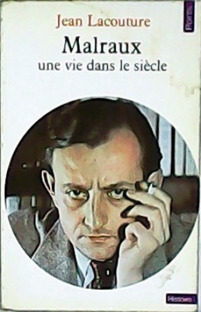 Seller image for Malraux: Une vie dans le sicle(1901-1976). for sale by Librera y Editorial Renacimiento, S.A.