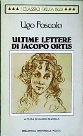 Imagen del vendedor de Ultime lettere di Jacopo Ortis. Acura de Guido Bezzola. a la venta por Librería y Editorial Renacimiento, S.A.