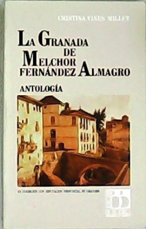 Imagen del vendedor de La Granada de Melchor Fernndez-Almagro. Antologa. a la venta por Librera y Editorial Renacimiento, S.A.