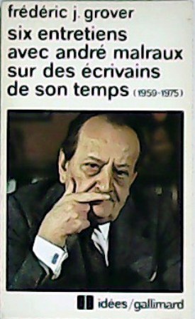 Image du vendeur pour Six entretiens avec Andr Malraux sur des crivains de son temps (1959-1975). mis en vente par Librera y Editorial Renacimiento, S.A.