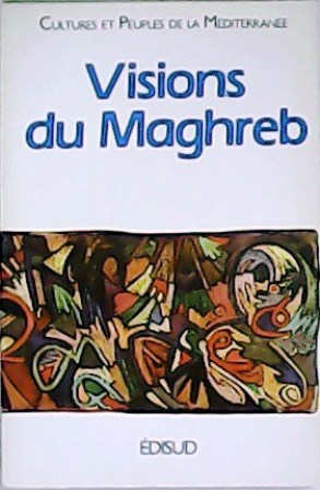 Image du vendeur pour Visions du Maghreb. Montpellier, 18-23 novembre, 1985, mis en vente par Librera y Editorial Renacimiento, S.A.