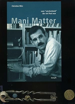 Bild des Verkufers fr Mani Matter - Vom Vrslischmid, der ein Poet war. zum Verkauf von Umbras Kuriosittenkabinett