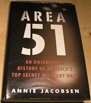 Immagine del venditore per Area 51: An Uncensored History of America's Top Secret Military Base venduto da powellbooks Somerset UK.