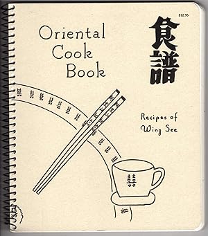 Oriental Cook Book: Recipes of Wing See