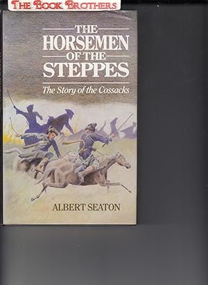 Bild des Verkufers fr The Horsemen of the Steppes:The Story of the Cossacks zum Verkauf von THE BOOK BROTHERS