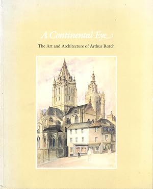 Bild des Verkufers fr A Continental Eye: the Art and Architecture of Arthur Roch zum Verkauf von Kenneth Mallory Bookseller ABAA