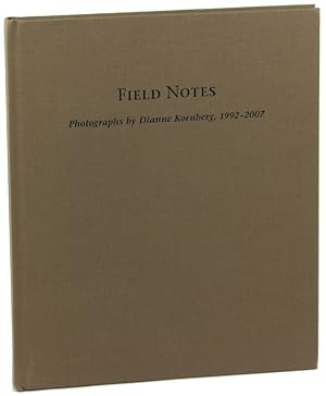 Image du vendeur pour Field Notes: Photographs by Dianne Kornberg, 1992-2007 mis en vente par Kenneth Mallory Bookseller ABAA