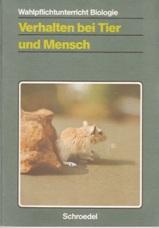 Seller image for Wahlpflichtunterricht Biologie: Verhalten bei Tier und Mensch. for sale by Buchversand Joachim Neumann