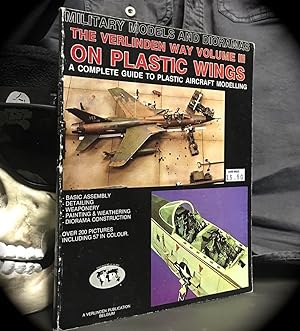 ON PLASTIC WINGS: A COMPLETE GUIDE TO PLASTIC AIRCRAFT MODELLING [MILITARY MODELS AND DIORAMAS TH...