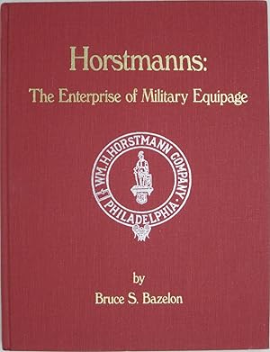 Image du vendeur pour Horstmann's: The Enterprise of Military Equipage mis en vente par Powell's Bookstores Chicago, ABAA