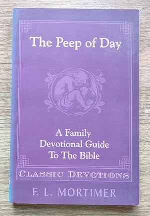Bild des Verkufers fr The Peep of Day (Family Devotional Guide to the Bible series) zum Verkauf von Peter & Rachel Reynolds