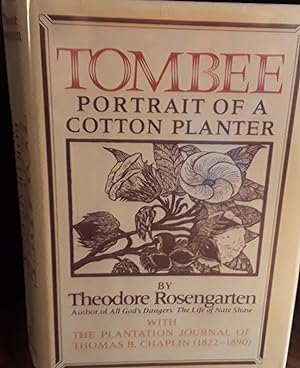 TOMBEE: Portrait of A Cotton Planter, with the Plantation Journal of Thomas B. Chaplin (1822 - 18...