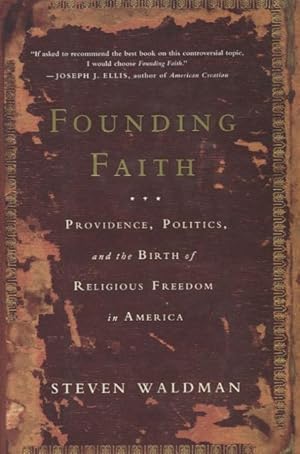 Imagen del vendedor de Founding Faith: Providence, Politics, and the Birth of Religious Freedom in America a la venta por Kenneth A. Himber