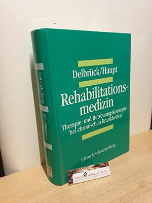 Imagen del vendedor de Rehabilitationsmedizin : Therapie- und Betreuungskonzepte bei chronischen Krankheiten ; mit 170 Tabellen / hrsg. von H. Delbrck und E. Haupt. Mit Beitr. von R. Buschmann-Steinhage . a la venta por Roland Antiquariat UG haftungsbeschrnkt