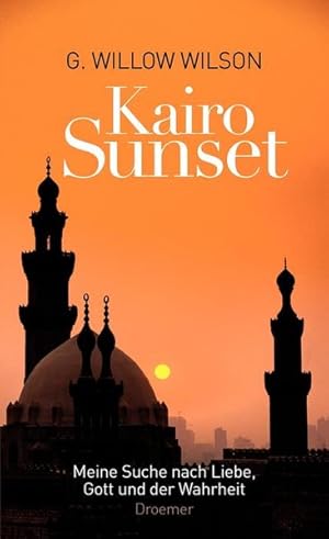 Kairo Sunset: Meine Suche nach Liebe, Gott und der Wahrheit