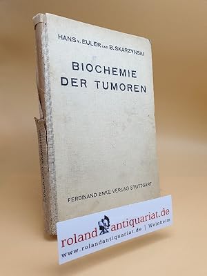 Bild des Verkufers fr Biochemie der Tumoren von Hans v. Euler und Bol. Skarzynski, Universitt Stockholm zum Verkauf von Roland Antiquariat UG haftungsbeschrnkt