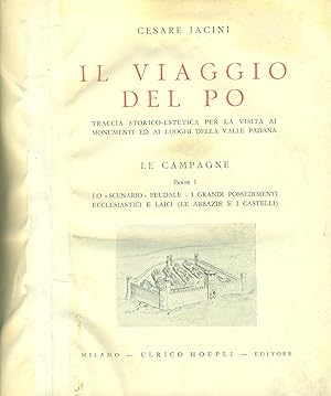 Image du vendeur pour Il Viaggio del Po. Traccia storico-estetica per la visita ai monumenti ed ai luoghi della Valle Padana mis en vente par Miliardi di Parole