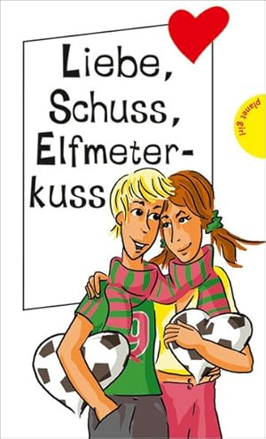 Seller image for Liebe, Schuss, Elfmeterkuss, aus der Reihe Freche Mdchen - freche Bcher for sale by Versandantiquariat Felix Mcke