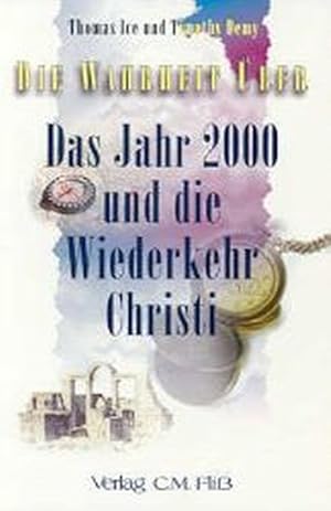 Seller image for Die Wahrheit ber. - Serie I: Die Wahrheit ber Das Jahr 2000 und die Wiederkehr Christi for sale by Versandantiquariat Felix Mcke