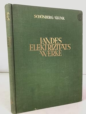 Landes-Elektrizitätswerke. A. Schönberg ; E. Glunk