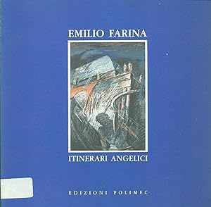 Image du vendeur pour Emilio Farina. Itinerari angelici mis en vente par Miliardi di Parole